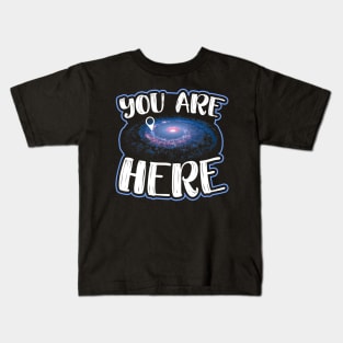 You Are Here Graphic Space Galaxy Milkyway Kids T-Shirt